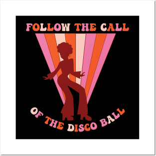 Follow the call of the disco ball Posters and Art